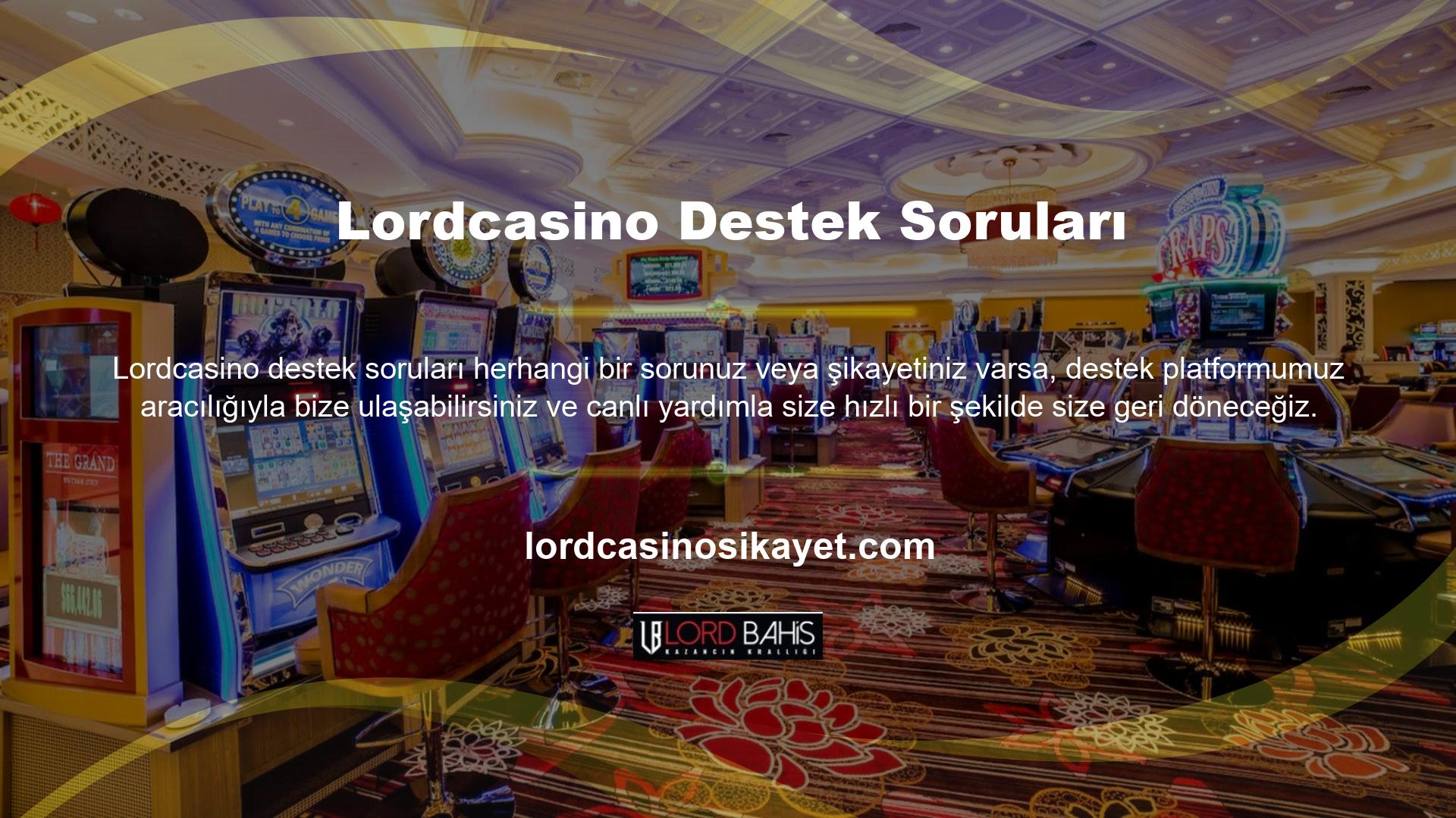 Yardıma ihtiyacınız varsa, Lordcasino Canlı Desteği için destek ekibinin mevcut adresini bulabilirsiniz